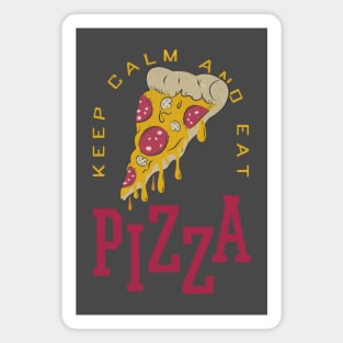 KEEP CALM AND EAT PIZZA Magnet